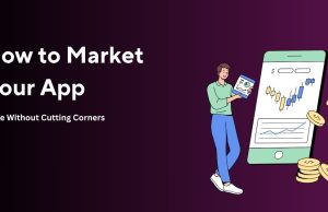 How to Market Your App for Free Without Cutting Corners market your app for free