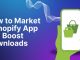 How to Market a Shopify App and Boost Downloads Shopify app