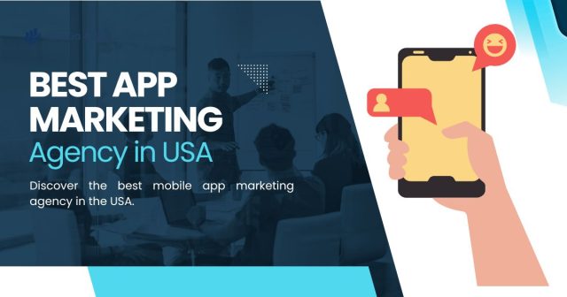 How to Find the Best App Marketing Agency in USA Best App Marketing