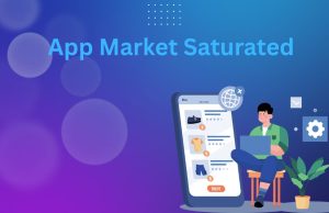 Is the App Market Saturated? How to Succeed Is the App Market Saturated