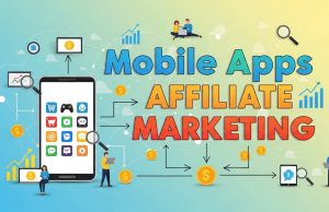 How to Master Mobile Apps Affiliate Marketing Mobile Apps Affiliate Marketing