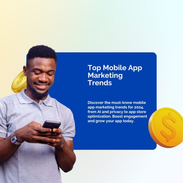 Mobile App Marketing Trends to Watch