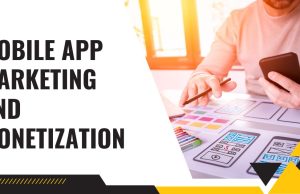 Unlocking Success Mobile App Marketing and Monetization Done Right Mobile App Marketing and Monetization