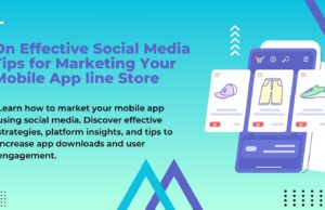 Mastering Mobile App Social Media Marketing On Effective Social Media Tips for Marketing Your Mobile App line Store