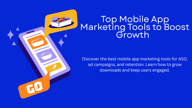 Top Mobile App Marketing Tools to Boost Growth Top Mobile App Marketing Tools to Boost Growth