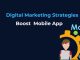 7 Digital Marketing Strategies to Boost Your Mobile App Growth Mobile App