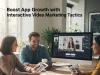 Boost App Growth with Interactive Video Marketing Tactics